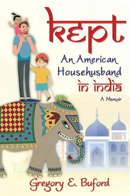 Kept: An American Househusband in India - Paperback
