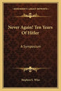 Never Again! Ten Years of Hitler: A Symposium - Paperback
