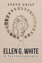 Ellen G. White A Psychobiography - Paperback