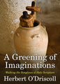 A Greening of Imaginations: Walking the Songlines of Holy Scripture - Paperback