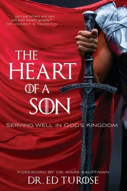 The Heart of a Son: Serving Well in God's Kingdom - Paperback