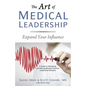 The Art of Medical Leadership: A Guide to Identifying and Moving Beyond Common Leadership Mistakes - Paperback