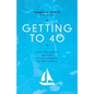 Getting to 40: Career Management and Other Financial Insights for My Family - Paperback