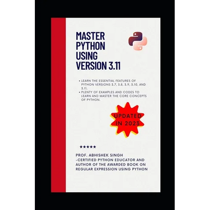 Master Python Using Version 3.11: Learn Python Like Never Before - Paperback