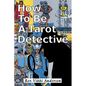 How to be a Tarot Detective - Paperback