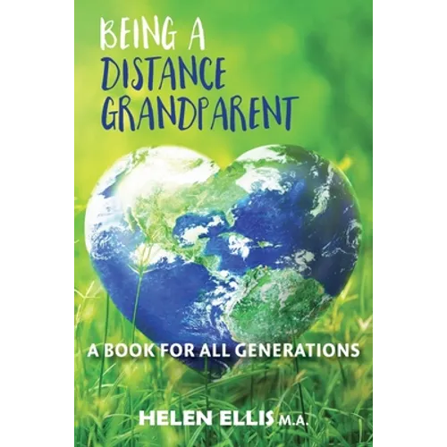 Being a Distance Grandparent: A Book for ALL Generations - Paperback