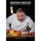 Craveable Obsessed: Journals of Food Addicted Chef - Paperback