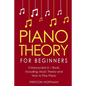 Piano Theory: For Beginners - Bundle - The Only 2 Books You Need to Learn Piano Music Theory, Piano Tuning and Piano Technique Today - Paperback