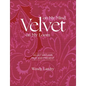 Velvet on My Mind, Velvet on My Loom: Velvet Weaving Past & Present - Hardcover