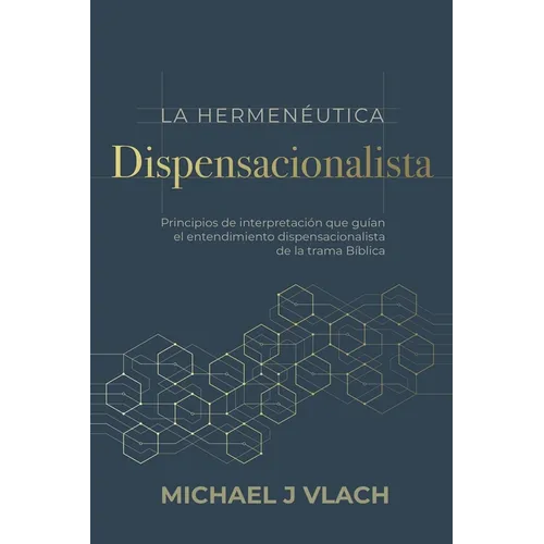 La Hermenéutica Dispensacionalista - Paperback