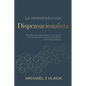 La Hermenéutica Dispensacionalista - Paperback