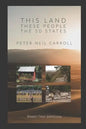This Land, These People: The 50* States: *(Plus Washington D.C.): New and Selected Poems - Paperback