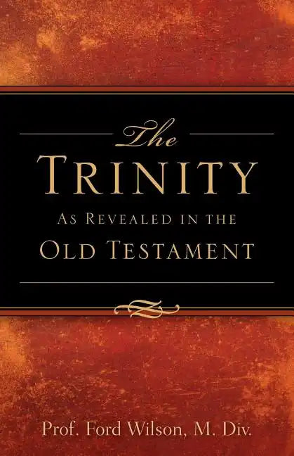 The Trinity As Revealed in the Old Testament - Paperback