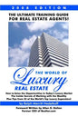 The World Of Luxury Real Estate: The Ultimate Training Guide For Real Estate Agents! - Paperback