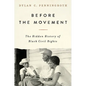 Before the Movement: The Hidden History of Black Civil Rights - Hardcover