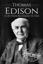 Thomas Edison: A Life From Beginning to End - Paperback