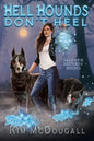 Hell Hounds Don't Heel - Paperback