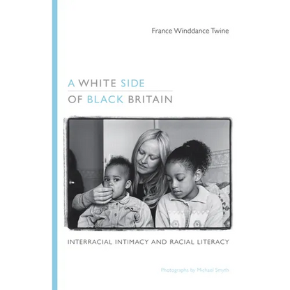 A White Side of Black Britain: Interracial Intimacy and Racial Literacy - Paperback