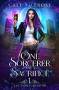One Sorcerer and a Sacrifice: An Urban Fantasy Romance - Paperback