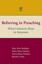 Believing in Preaching: What Listeners Hear in Sermons - Paperback