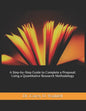 A Step-by-Step Guide to Complete a Proposal: Using a Quantitative Research Methodology - Paperback