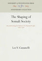 The Shaping of Somali Society: Reconstructing the History of a Pastoral People, 16-19 - Hardcover