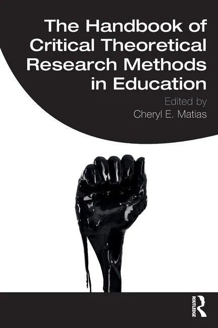 The Handbook of Critical Theoretical Research Methods in Education - Paperback