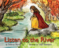 Listen to the River - Hardcover