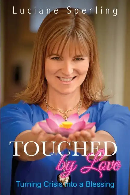 Touched by Love: Turning Crisis into a Blessing - Paperback