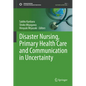 Disaster Nursing, Primary Health Care and Communication in Uncertainty - Hardcover