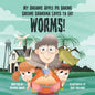 My organic apple pie baking greenie grandma loves to eat worms - Paperback