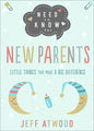 Need to Know for New Parents: Little Things That Make a Big Difference - Hardcover