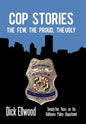 Cop Stories: The Few, the Proud, the Ugly-Twenty-Five Years on the Baltimore Police Department - Hardcover