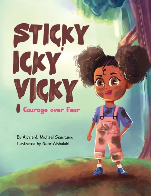 Sticky Icky Vicky: Courage over Fear (Mom's Choice Award(R) Gold Medal Recipient) - Paperback