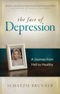 The Face of Depression: A Journey from Hell to Healthy - Paperback