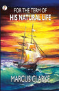 For the Term of His Natural Life - Paperback