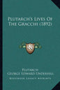 Plutarch's Lives of the Gracchi (1892) - Paperback