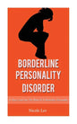 Borderline Personality Disorder: A Close Look Into The Mind Of A Borderline Personality - Paperback