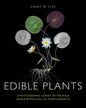 Edible Plants: A Photographic Survey of the Wild Edible Botanicals of North America - Hardcover