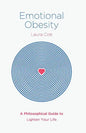 Emotional Obesity: A Philosophical Guide to Lighten Your Life - Paperback
