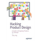 Hacking Product Design: A Guide to Designing Products for Startups - Paperback