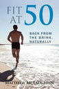 Fit at 50: Back From the Brink, Naturally - Paperback