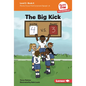 The Big Kick: Book 4 - Library Binding