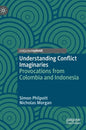 Understanding Conflict Imaginaries: Provocations from Colombia and Indonesia - Hardcover