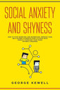 Social Anxiety and Shyness: How to stop worrying and depression. Improve your self-esteem, eliminate panic attacks with people, overcome your fear - Paperback