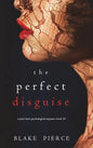 The Perfect Disguise (A Jessie Hunt Psychological Suspense Thriller-Book Ten) - Hardcover