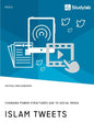 Islam Tweets. Changing Power Structures due to Social Media - Paperback