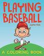 Playing Baseball (A Coloring Book) - Paperback