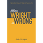 When Wright Is Wrong: A Reformed Baptist Critique of N. T. Wright's New Perspective on Paul - Paperback