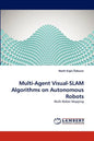 Multi-Agent Visual-SLAM Algorithms on Autonomous Robots - Paperback